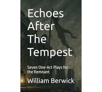 Echoes After The Tempest: Seven One-Act Plays for the Remnant