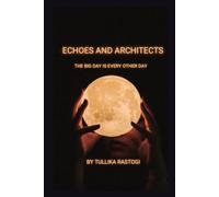 Echoes And Architects: The Big Day Is Every Other Day