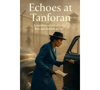 Echoes at Tanforan: A wartime novel of love, loss and hidden pasts