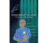 Echoes behind the Curtain--The Plays of Marc Sapir