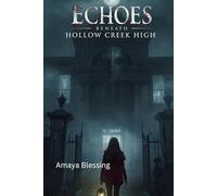 ECHOES BENEATH HOLLOW CREEK HIGH: The Sequel to ''Hollow Creek High''
