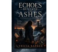 Echoes Beneath the Ashes: A Blackwater Cove Mystery, Book Two