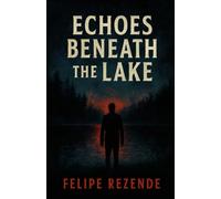 Echoes Beneath the Lake