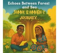 Echoes Between Forest and Sea:: Jamal & Amara’s Journey