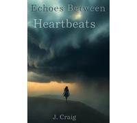 Echoes Between Heartbeats: Poems on Love, Loss, and Finding Yourself Again