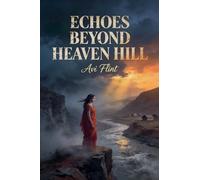 Echoes Beyond Heaven Hill: 1