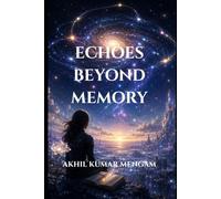 Echoes Beyond Memory: A Gripping Hard Science Fiction Thriller