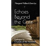 Echoes Beyond the Gate: Epilogue: Crystals of the Ancients