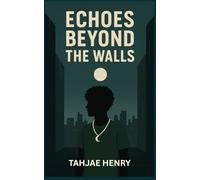 ECHOES BEYOND THE WALLS