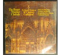 ECHOES FROM A 16th CENTURY CATHEDRAL - THE ROGER WAGNER CHORALE