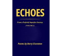 Echoes from a perfectly imperfect journey: Volume 2