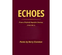 ECHOES From a perfectly imperfect journey: VOLUME 3