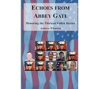 Echoes from Abbey Gate: Honoring the Thirteen Fallen Heroes