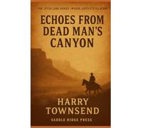 Echoes from Dead Man’s Canyon: The Jesse Long Series - Where Justice Still Rides)
