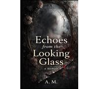 Echoes from The Looking Glass