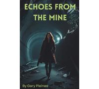 Echoes From The Mine