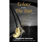 Echoes from The Past - Part I: A personal poetic memoir