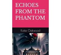 ECHOES FROM THE PHANTOM
