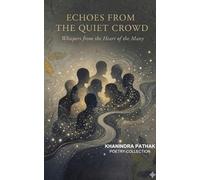 Echoes from the Quiet Crowd Whispers from the Heart of the Many