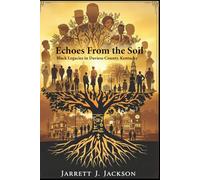 Echoes From the Soil: Black Legacies in Daviess County, Kentucky