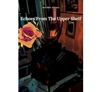Echoes From The Upper Shelf