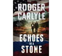Echoes In A Stone: (A Team Walker Book 4)