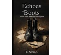 Echoes in Boots: Poems from the Front and Beyond