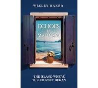 ECHOES IN MALLORCA: The Island Where The Journey Began