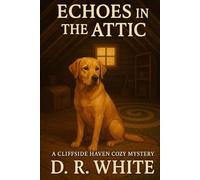 Echoes in the Attic: A Cliffside Haven Cozy Mystery