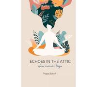 ECHOES IN THE ATTIC Where memories linger