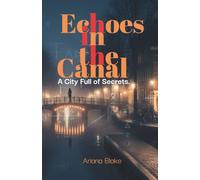Echoes in the Canal: A City Full of Secrets.