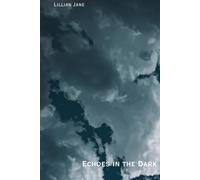Echoes In The Dark: A Poetry Collection