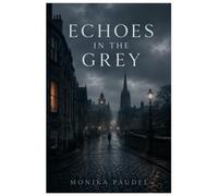 Echoes in the Grey
