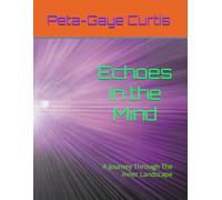 Echoes In the Mind: A Journey Through The Inner Landscape