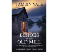 Echoes in the Old Mill: A Sapphic Small-Town Romance Where the Past Refuses to Stay Buried