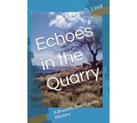 Echoes in the Quarry: A Brussels, Door County Mystery