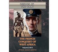 Echoes In The Sands: The French Conquest Of West Africa Vol 2 Of 8