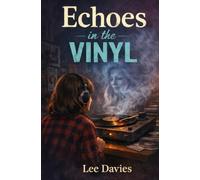 Echoes in the Vinyl: A Supernatural Coming-of-Age Thriller