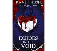 Echoes in the Void: Silent Sentinels Duet book 2