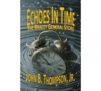 Echoes in Time: The Bracey General Store - A Lake Gaston Mystery: 3