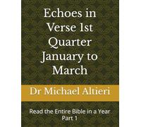 Echoes in Verse 1st Quarter January to March: Read the Entire Bible in a Year Part 1