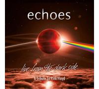 Echoes – Live from the Dark Side: A Tribute to Pink Floyd – CD