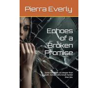 Echoes of a Broken Promise: Some betrayals cut deeper than truth. Some truths break harder than lies.: 1