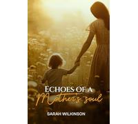 Echoes Of A Mother's Soul