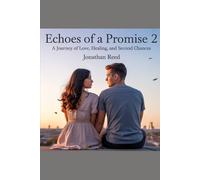 Echoes of a Promise [2]: A Journey of Love, Healing, and Second Chances