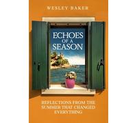 Echoes of a Season: Reflections from the Summer That Changed Everything: 1