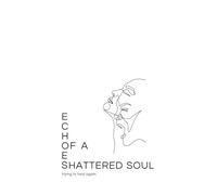 Echoes of a Shattered Soul
