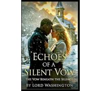 Echoes of a Silent Vow: The Vow Beneath the Silence