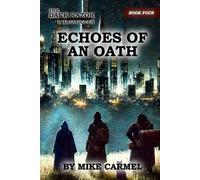 Echoes of an Oath: The Dark Razor Chronicles - Book 4