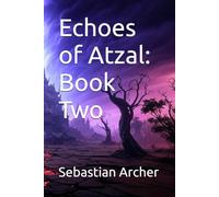 Echoes of Atzal: Book Two: 2